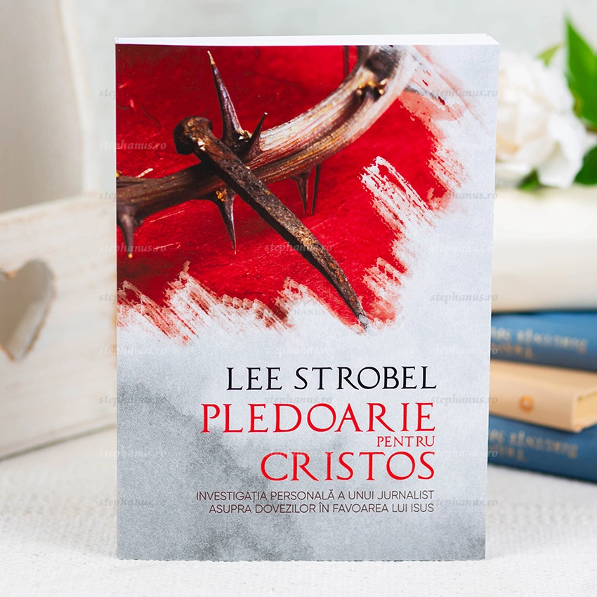 Pledoarie pentru Cristos, Lee Strobel