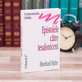 Comentariu asupra Epistolei catre Tesaloniceni - Eberhard Hahn - stephanus.ro