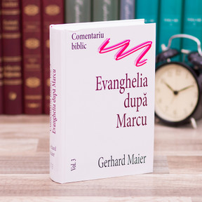 Comentariu asupra Evangheliei dupa Marcu - Gerhard Maier