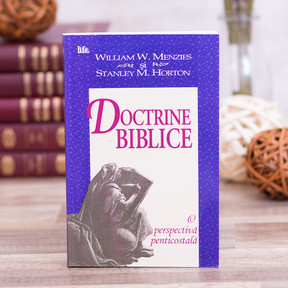 Doctrine biblice. O perspectiva penticostala,  william, menzies, stanley, horton