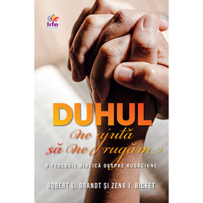 Duhul ne ajuta sa ne rugam - Robert L. Brandt si Zenas J. Bicket - stephanus.ro - 1 Duhul ne ajuta sa ne rugam - Robert L. Brandt si Zenas J. Bicket - stephanus.ro - 1