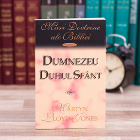 Dumnezeu, Duhul Sfant, martyn, lloyd-jones