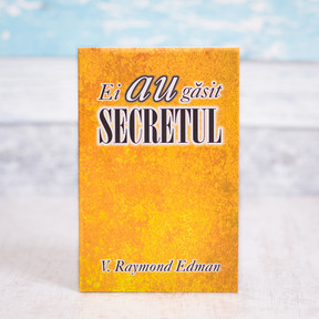 Ei au gasit secretul, Edman Raymond, Stephanus.ro Ei au gasit secretul, Edman Raymond, Stephanus.ro