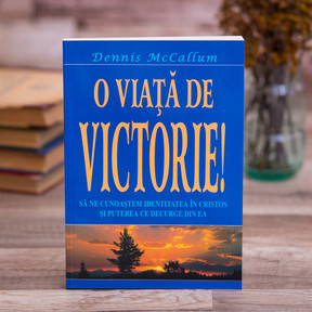 O viata de victorie, DENNIS MCCALLUM - stephanus.ro
