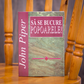 Sa se bucure popoarele - John Piper - 02 - stephanus.ro