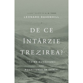 De ce intarzie trezirea?,  leonard, ravenhill - 01 - stephanus.ro