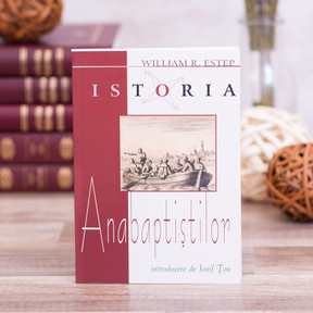 Istoria anabaptistilor - William R. Estep - stephanus.ro