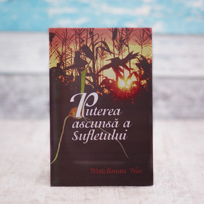 Puterea ascunsa a sufletului - Watchman Nee - stephanus.ro Puterea ascunsa a sufletului - Watchman Nee - stephanus.ro