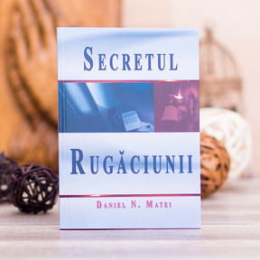 Secretul rugaciunii, Daniel Matei