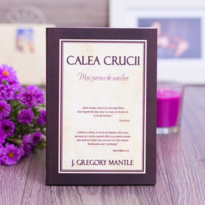 Calea Crucii - Gregory J. Mantle - stephanus.ro