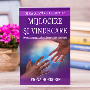 Mijlocire si vindecare, fiona horrobin - stephanus.ro Mijlocire si vindecare, fiona horrobin - stephanus.ro