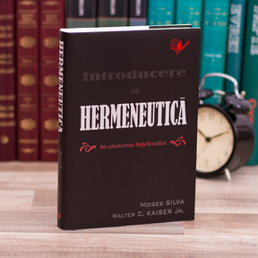 Introducere in hermeneutica, Moises Silva, Walter Kaiser
