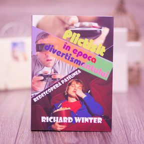 Plictisit in epoca divertismentului - Richard Winter