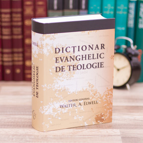 Dictionar Evanghelic de Teologie - Walter Elwell - stephanus.ro Dictionar Evanghelic de Teologie - Walter Elwell - stephanus.ro