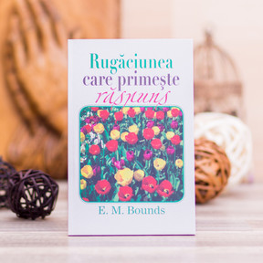 Rugaciunea care primeste raspuns, Bounds E.M. - stephanus.ro Rugaciunea care primeste raspuns, Bounds E.M. - stephanus.ro