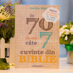 De 70 de ori cate 7 cuvinte din Biblie - 01 - stephanus.ro De 70 de ori cate 7 cuvinte din Biblie - 01 - stephanus.ro