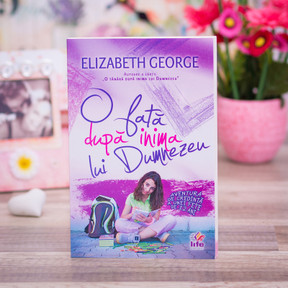 O fata dupa inima lui Dumnezeu,  Elizabeth George