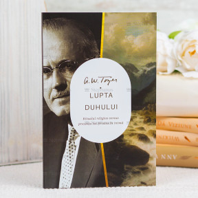 Lupta Duhului,  A.W. Tozer - stephanus.ro