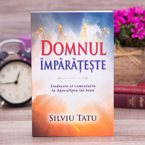 Domnul imparateste - Traducere si comentariu la Apocalipsa lui Ioan - Silviu Tatu - stephanus.ro