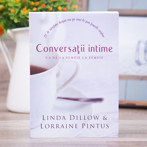 Conversatii Intime, Linda Dillow & Lorraine Pintus
