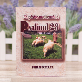 Un pastor mediteaza la Psalmul 23, Philip Keller