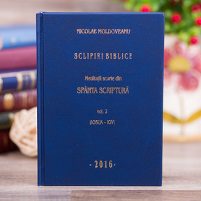 SCLIPIRI BIBLICE - Meditatii scurte din Sfanta Scriptura Vol. 1 , Nicolae Moldoveanu - stephanus.ro SCLIPIRI BIBLICE - Meditatii scurte din Sfanta Scriptura Vol. 1 , Nicolae Moldoveanu - stephanus.ro
