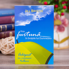 Prin furtuna in bratele lui Dumnezeu - Jill Briscoe - stephanus.ro Prin furtuna in bratele lui Dumnezeu - Jill Briscoe - stephanus.ro