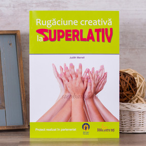 Rugaciune creativa la SUPERLATIV