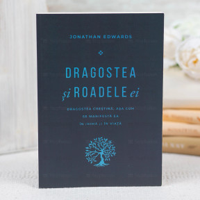 Jonathan Edwards - Dragostea si roadele ei - stephanus.ro