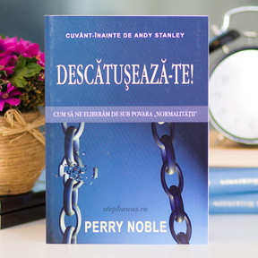 Descatuseaza-te! Perry Noble Descatuseaza-te! Perry Noble