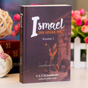 Ismael, din adâncimi... Vol 1 - stephanus.ro Ismael, din adâncimi... Vol 1 - stephanus.ro