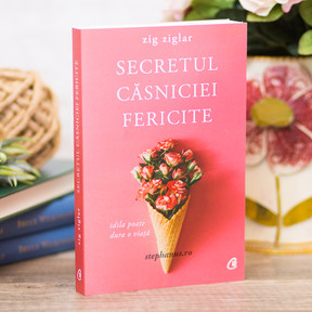 Secretul casniciei fericite - Zig Ziglar - stephanus.ro
