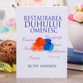 Restaurarea duhului omenesc, Ruth Hawkey - stephanus.ro