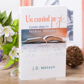 Un cuvant pe zi. Cuvinte-cheie din Vechiul Testament, J.D. Watson