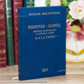 Hristos Harul: Meditații la Galateni - stephanus.ro Hristos Harul: Meditații la Galateni - stephanus.ro