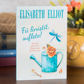 Fii linistit, suflete! - Elisabeth Elliot