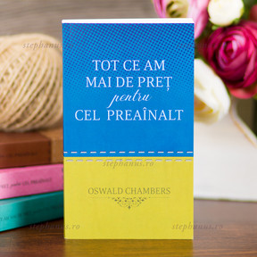 Tot Ce Am Mai De Pret Pentru Cel Preainalt(Albastru/Verde) - O.Chambers