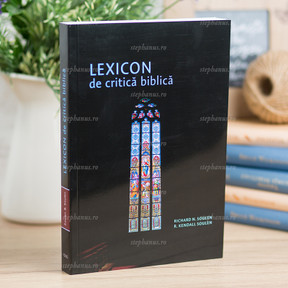 Lexicon de critică Biblică - Richard & Kendall Soulen - stephanus.ro Lexicon de critică Biblică - Richard & Kendall Soulen - stephanus.ro