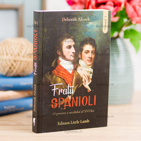 Frații spanioli Vol 1 - O poveste a secolului al XVI-lea - 01 - stephanus.ro Frații spanioli Vol 1 - O poveste a secolului al XVI-lea - 01 - stephanus.ro