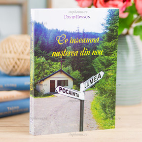 Ce înseamnă nașterea din nou - David Pawson - stephanus.ro
