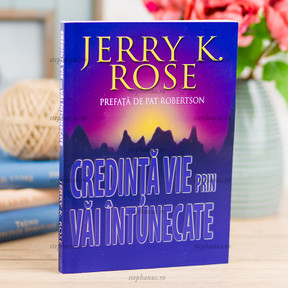Credinta Vie Prin Vai Intunecate - Jerry K. Rose