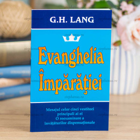 Evanghelia împărăției - G.H. Lang - stephanus.ro Evanghelia împărăției - G.H. Lang - stephanus.ro