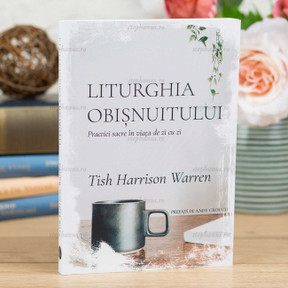 Liturghia Obisnuitului - Tish Harrison Warren