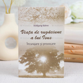 Viata de rugaciune a lui Isus Viata de rugaciune a lui Isus