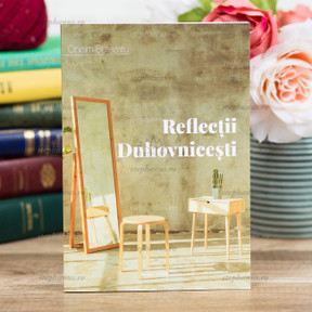 Reflecții Duhovnicesti - Onisim Botezatu - stephanus.ro
