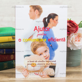 Ajutor pentru o comunicare eficientă - O lună de studiu împreună pentru o casnicie mai buna - Viorel Iuga - stephanus.ro Ajutor pentru o comunicare eficientă - O lună de studiu împreună pentru o casnicie mai buna - Viorel Iuga - stephanus.ro