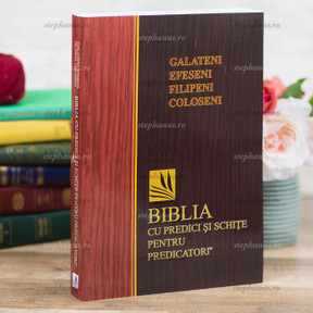 Galateni, Efeseni, Filipeni, Coloseni - Biblia Cu Predici Si Schite Pentru Predicatori