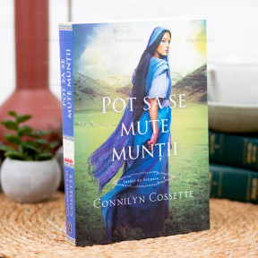 Pot Sa Se Mute Muntii Vol.3 - Seria Cetati De Scapare - Connilyn Cossette