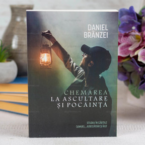 Chemarea la Ascultare si Pocainta - Daniel Branzei