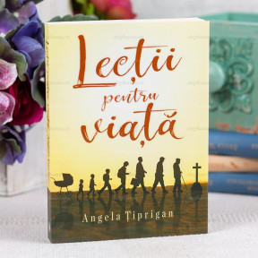 Lectii pentru viata - Angela Tiprigan - stephanus.ro